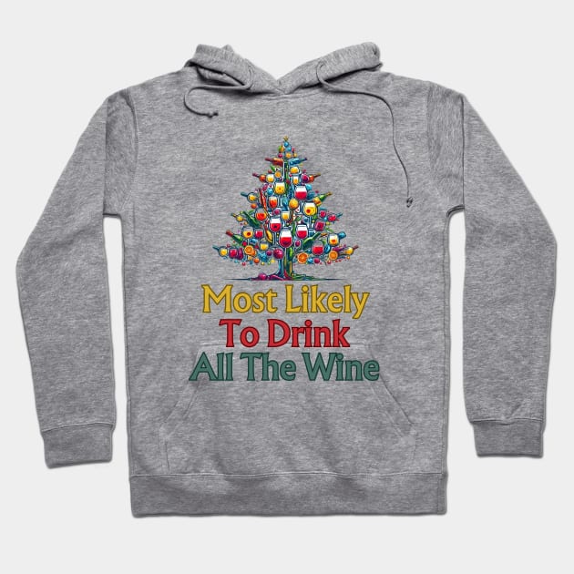 Most Likely To Drink All The Wine Hoodie by BukovskyART